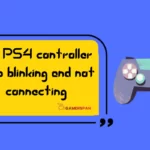 Why does my PS4 controller keep blinking and not connecting?