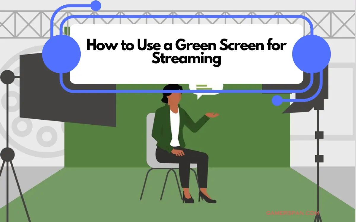 How to Use a Green Screen for Streaming